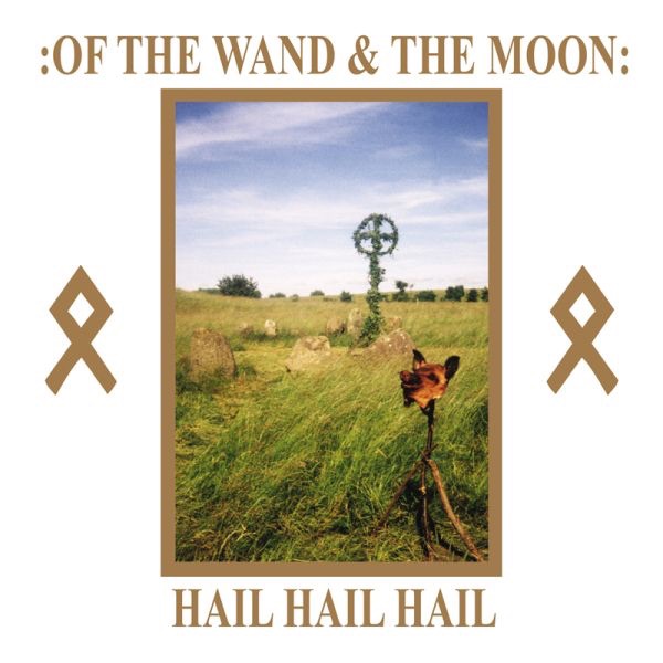 Of the Wand and the Moon - Hail Hail Hail